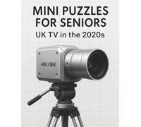 Mini Puzzles for Seniors: UK TV in the 2020s: Large Print Crossword Puzzles Celebrating Classic British Television Shows from the 2020s (Mini Puzzles for Seniors: UK TV Through the Decades)