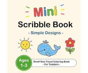 Mini Scribble Book - Simple Designs - Small Size Travel Coloring Book - For Toddlers - Ages 1-3 (Mini Scribble Books | Travel Coloring Books)