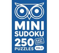 Mini Sudoku: 250 Easy Logic Puzzles In Pocket Size 4 X 6 Inches For Adults With Clear Starts On The Go Volume 2