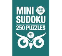 Mini Sudoku: 250 Easy Logic Puzzles In Pocket Size 4 X 6 Inches For Quick Calm Sessions Anywhere Volume 3