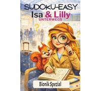 Mini-Sudoku Bionik Abenteuer - Isa & Lilly UNTERWEGS: Mini-Sudoku-Buch mit Natur-Funfacts & Bionik-Ideen für Grundschulkinder ab 7 Jahren - Das ... Wartezeiten (Isa & Lilly entdecken die Welt)