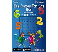 Mini Sudoku For Kids 6x6 - Easy to Hard - Volume 1 - 145 Puzzles