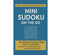 Mini Sudoku on the Go: 301 Mixed Puzzles from Easy to Expert Travel Edition Solutions Included (Pocket Sudoku)