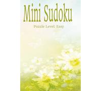 Mini Sudoku: Pocket-sized Mini Puzzle Book | 6x9 inches, 110 pages | 50+ puzzles...Gift for Travel, Holidays, and Screen-Free Time and Relaxation |Solutions Included