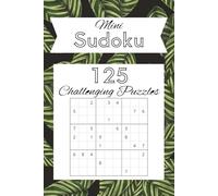 Mini Sudoku Puzzle Book: 125 Sudoku Games in medium difficulty for all ages. Fun, brain-boosting challenges for every puzzle fan.