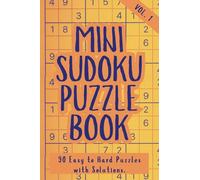 Mini Sudoku Puzzle Book: 90 Easy to Hard Puzzles with Solutions - A Pocket-Sized Travel Companion & Ideal Gift Bag Accessory for Teens, Adults, and ... a Variety of Fun and Engaging Sudoku Puzzles