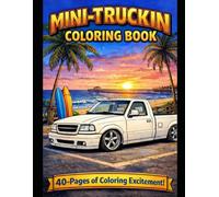 MINI TRUCKIN Coloring Book: Over 40-Pages of Coloring Excitement