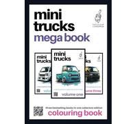 Mini Trucks Mega Book: The Ultimate Colouring Book of Japanese Kei Trucks (Mini Trucks: A Colouring Book Series of Japanese Kei Trucks)