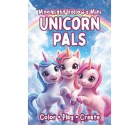 Mini Unicorn Pals: Color, Play & Create with Magical Unicorn Friends | A Moonlight Hollow Minis Book for Toddlers & Kids | Travel-Size Unicorn Coloring Fun for Creative Little Hands