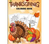 Mini Valentines Gifts Thanksgiving Coloring Book: Thanksgiving Activity Book | Fun and Cute Thanksgiving day Colouring Pages for Kids and Toddlers | ... Kids and Adults | Thanksgiving Children Book