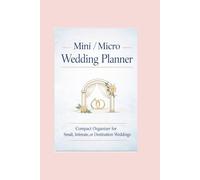Mini Wedding Planner: Compact Organizer for Small, Intimate, or Destination Weddings