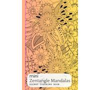 Mini Zentangle Mandala Coloring Book: Single-Sided Pocket Book of Flower Mandalas - Book1: Portable, Relaxing, and Easy to Take Anywhere