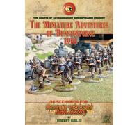 MINIATURE ADVENTURES OF DUNSTERFORCE 1918 : 16 SCenarios for SETTING THE EAST ABLAZE