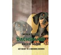 Miniature Dachshund Breed Guide: Get Ready To A Breeding Business: How Are Mini Dachshunds Bred