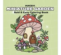 Miniature Garden Coloring Book: 30 Simple & Bold Designs for Relaxation for Kids and Adults