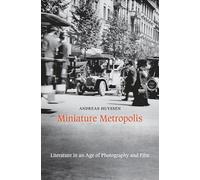 Miniature Metropolis: Literature in an Age of Photography and Film