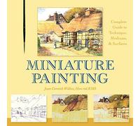 Miniature Painting: A Complete Guide to Techniques, Mediums, and Surfaces