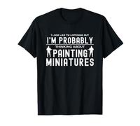Miniature Painting Tabletop Hobbyist Funny T-Shirt