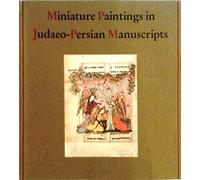 Miniature Paintings in Judaeo-Persian Manuscripts (Bibliographica Judaica)
