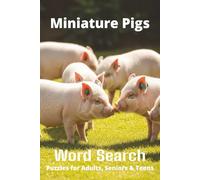 Miniature Pigs Word Search Puzzle Book: Easy-to-Read Word Searches About Miniature Pigs - Pets, Care, Fun Facts & More | 6x9”, 110 Pages - An Awesome ... Pet Lovers, Vacations, and Relaxing Moments