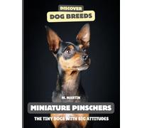 Miniature Pinschers: The Tiny Dogs with Big Attitudes (Discover Dog Breeds)