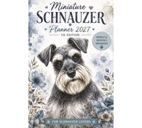 Miniature Schnauzer Planner 2027: UK Edition - 200 Pages A5: Weekly and Monthly Dog Lover Organiser with Bank Holidays, Birthday Reminders, Dog Records and Walking Log