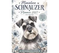 Miniature Schnauzer Planner 2027: USA Edition 200 Pages - 9 x 6: Weekly and Monthly Dog Lover Organizer with US Federal Holidays, Birthday Reminders, To-Do Lists and Notes
