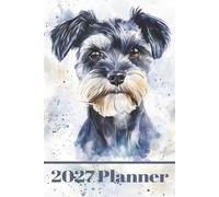 Miniature Schnauzer Planner 2027: USA Edition - 200 Pages A5: Weekly and Monthly Dog Lover Organizer with US Federal Holidays, Birthday Reminders, To-Do Lists and Notes