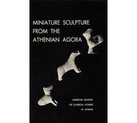 Miniature Sculpture from the Athenian Agora: 3 (Agora Picture Book)