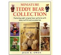Miniature Teddy Bear Collection: Featuring Eight Original Bear Patterns with Many Outfits and Accessories