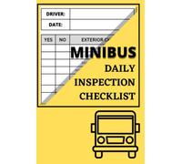 Minibus Daily Inspection Checklist Book / Minibus Driver Check List Book / Minibus Maintenance Inspection Book / Minibus Safety