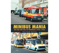 Minibus Mania: The Rise and Fall of Minibuses 1970s-1990s