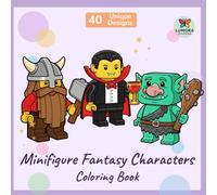 Minifigure Fantasy Characters Coloring Book: 40 Magical Creatures for Kids Ages 4-12: Dragons, Wizards, Knights, Goblins & More | Single-Sided Pages | Fun Activity Book for Boys and Girls