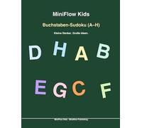 MiniFlow Kids - Buchstaben-Sudoku (A-H): Kleine Denker. Große Ideen.