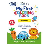 MiniLab - My First Coloring Book: 100+ Fun Coloring Pages • Big Letters • Easy Counting • Simple Shapes • For Ages 3-6