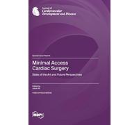 Minimal Access Cardiac Surgery: State of the Art and Future Perspectives