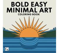 Minimal Art: Bold and Easy Relaxing Coloring Book for Adults (Minimal Art Collection)