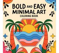 Minimal Art: Bold and Easy Relaxing Coloring Book for Adults (Minimal Art Collection)