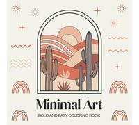 Minimal Art Coloring Book: Bold and Easy Stress Relief Designs for Kids and Adults (Bold & Easy Coloring)
