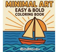 Minimal Art - Easy & Bold Coloring Book: 50 Relaxing Minimalist Designs for Adults and Teens to Color and Unwind