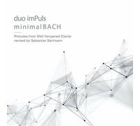 Johann Sebastian Duo ImPuls: Minimal BACH: Preludes Form 'Well-Tempered Cla (CD)