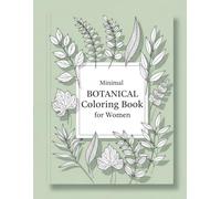 Minimal Botanical Coloring Book for Women: Calm and Elegant Plant Designs for Relaxation and Mindfulness