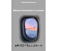 Minimal chronicles of wonder