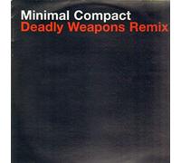 Minimal Compact - Deadly Weapons Remix [VINYL]