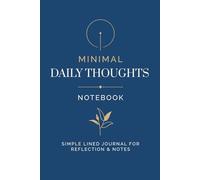 Minimal Daily Thoughts Notebook: Simple Lined Journal For Everyday Writing, Reflection & Notes | 6 × 9 Inches | 100 Pages