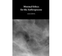 Minimal Ethics for the Anthropocene (Critical Climate Change)