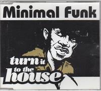 Minimal Funk - Turn It to the House