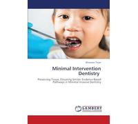 Minimal Intervention Dentistry: Preserving Tissue, Elevating Smiles: Evidence-Based Pathways in Minimal Invasive Dentistry