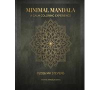 Minimal Mandala Coloring Book: A Calm Coloring Experience: Simple and relaxing geometric mandalas for mindful coloring