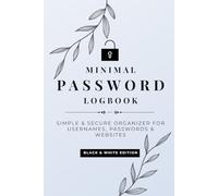 Minimal Password Logbook: Simple Black & White Organizer for Usernames, Passwords & Websites: Black & White Edition